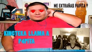 KINGTEKA LLAMA A PAPITA  ME EXTRAÑAS PAPINGA [upl. by Bobseine]