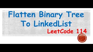 Flatten Binary Tree to Linked List  LeetCode 114 [upl. by Ellehcam]