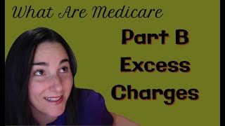 What Are Medicare Part B Excess Charges [upl. by Accisej849]