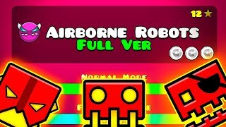 😱AIRBORNE ROBOTS FULL VERSION BY SLOTHBLOCK  Geometry Dash 211 [upl. by Roach]