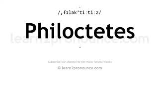 How to pronounce Philoctetes  English pronunciation [upl. by Lleze]