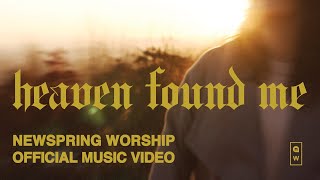 NewSpring Worship  Heaven Found Me MUSIC VIDEO [upl. by Mitinger]