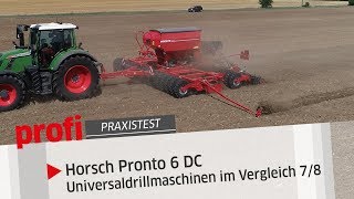 Horsch Pronto 6 DC im 6mUniversaldrillmaschinen im Vergleich 78  profi Praxistest [upl. by Hanan]