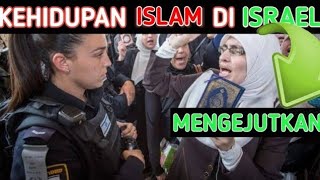 Mengejutkan Kehidupan Islam Di Israel [upl. by Zusman708]