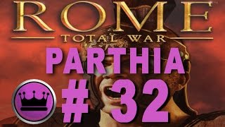 Rome Total War Parthia Campaign Part 32 [upl. by Kus]