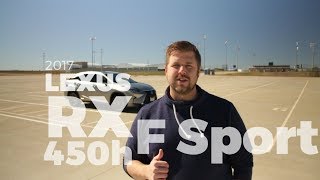 2017 Lexus RX 450h F Sport Review  Luxury Shaken and Expanded [upl. by Lemcke]