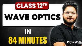 WAVE OPTICS in 84 minutes  Physics Chapter 10  Full Chapter Revision Class 12th [upl. by Margi]