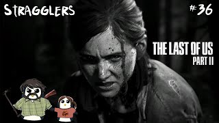 Stragglers  The Last of Us Part 2 blind Playthrough [upl. by Atikir]