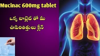 Mucinac 600 tablet uses in telugu  best medicine for lungs clean  remove kapham [upl. by Micaela]