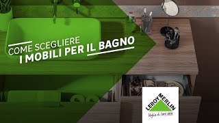 Arredo bagno come scegliere i mobili per il bagno  Leroy Merlin [upl. by Addie813]