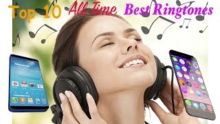 Top 10 All Time Best Ringtones [upl. by Athalia]