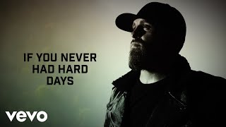 Brantley Gilbert  Hard Days Lyric Video [upl. by Barclay46]