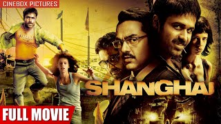 Shanghai  Full Hindi Movie  Drama  Thriller  Mystery  Emraan Hashmi Abhay Deol Kalki Koechin [upl. by Asselem]