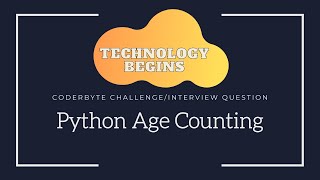 Coder Byte ChallengeInterview Question  Python Age Counting [upl. by Earlene778]