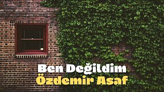 Özdemir AsafBen Değildim [upl. by Yltnerb]