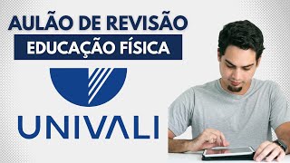 UNIVALI  Aulão de Revisão de Educação Física [upl. by Rehpotsirhc]