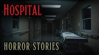 4 Horrifying Hospital Horror Stories [upl. by Leohcin]