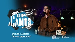 IUPA CANTA 2023  LUCIANO ZURIETA [upl. by Say]