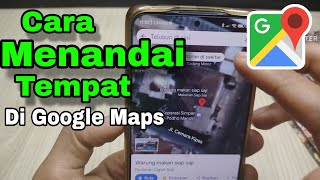 Cara menandai tempat di Google maps terbaru 2024 [upl. by Gipson]