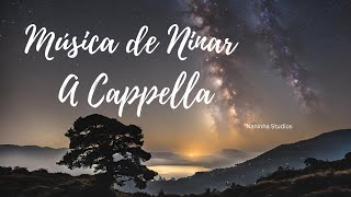 Durma instantaneamente em 3 minutos ♥ ♥ Música de ninar acapella para bebês ♫ [upl. by Farkas]