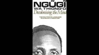 Decolonising the Mind Ch 1 by Ngũgĩ wa Thiongo [upl. by Nerek]