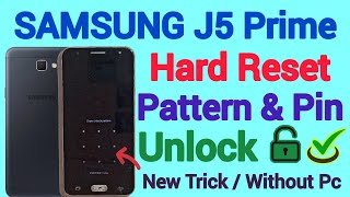 Samsung J5 Prime Hard Reset  Pattern Unlock  Password Unlock  Without Pc  New Trick  2023 [upl. by Clancy]