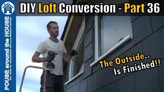 Loft conversion part 36  The outside is finished Loft windows soffits fascias gutters and more [upl. by Ardnaiek]