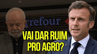 Seria Excelente pro Agro mas Macron Não Quer Carrefour é a consequência da politica [upl. by Anuayek]