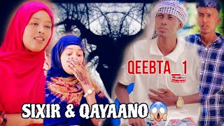 SIXIR amp QAYAANO😱 PARTI1 MUSALSAL CUSUB 2024 SOMALI TIKTOK CHANNEL [upl. by Shannah]