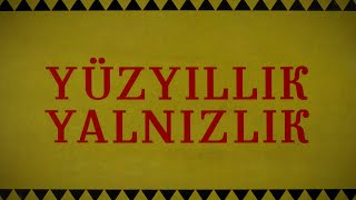 Yüzyıllık Yalnızlık [upl. by Lemrahc]