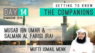 Ramadan 2014  Getting To Know The Companions  14 Musab Ibn Umar amp Salman Al Farisi [upl. by Ennovehs]