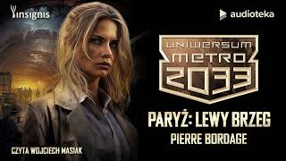 quotUniwersum Metro 2033 Paryż Lewy Brzegquot Pierre Bordage  audiobook [upl. by Atikim483]