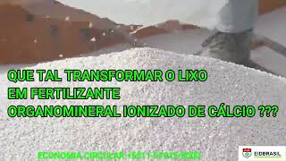 TRANSFORMAR LIXO EM FERTILIZANTE ORGANOMINERAL IONIZADO DE CÁLCIO [upl. by Donahue]