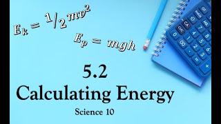 Kinetic and Potential Energy Calculations Science 10 52 [upl. by Hanauq375]