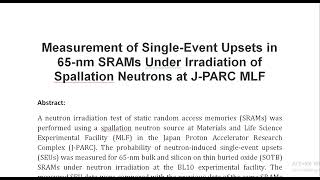 Measurement of Single Event Upsets in 65 nm SRAMs Under Irradiation of Spallation Neutrons at J PARC [upl. by Martino]