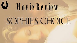 Movie Review Sophies Choice [upl. by Araf]