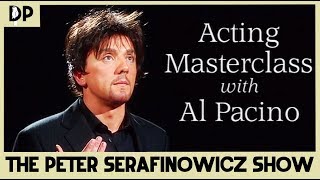 Acting Masterclass with Al Pacino  The Peter Serafinowicz Show [upl. by Simona]