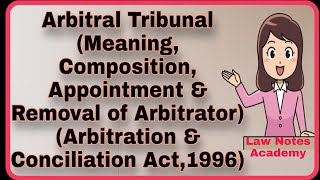 Arbitral Tribunal Meaning Composition Apptt Removal Sec1016 Arbitration amp Conciliation Act [upl. by Jaquiss]