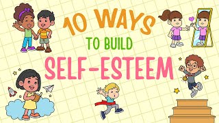 SelfEsteem For Kids  10 Ways To Build SelfEsteem amp SelfConfidence [upl. by Floridia]