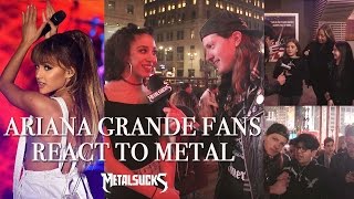 Ariana Grande Fans React to Metal  MetalSucks [upl. by Assillim930]