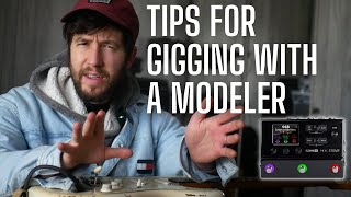 Essential Tips for Gigging a Modeler  How to Approach Playing Modelers Live [upl. by Iralav]