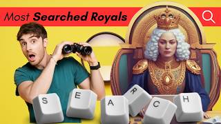 Top 20 Most Searched Royals Around the World [upl. by Chappell]