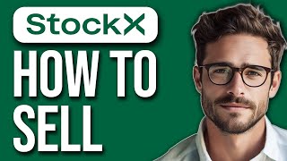 How To Sell On StockX 2024 [upl. by Werd818]