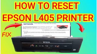 HOW TO RESET EPSON L405 PRINTER [upl. by Arlette]