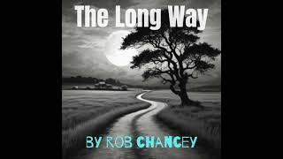 Rob Chancey  quotThe Long Wayquot [upl. by Ydualc]