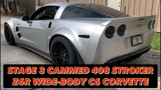 STAGE 3 CAMMED 408 STROKER WIDEBODY C6 CORVETTE [upl. by Merrile599]