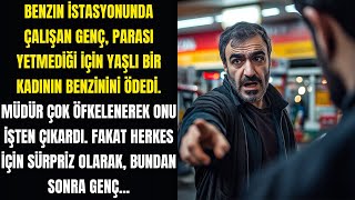 GENÃ‡ PARASI OLMAYAN YAÅLI BÄ°R KADININ BENZÄ°NÄ°NÄ° Ã–DEDÄ° BUNDAN SONRA Ä°NANILMAZ BÄ°R ÅEY OLDU [upl. by Dorothy]