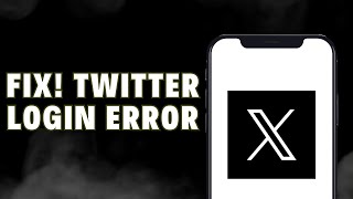 How To Fix Twitter Login Error 2024  Solve X Account Not OpeningSigning In Problem  X App [upl. by Aizek]