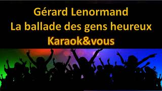 Karaoké Gérard Lenormand  La ballade des gens heureux [upl. by Ardnauqal]