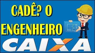 A DEMORA DO ENGENHEIRO DA CAIXA O QUE FAZER [upl. by Nawj]